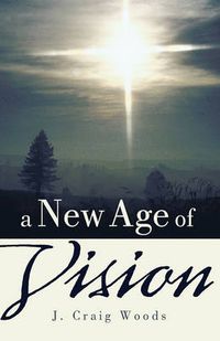 Cover image for A New Age of Vision