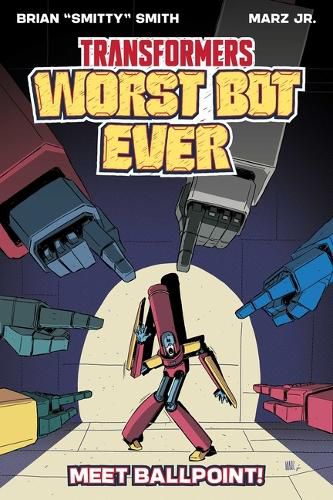 Cover image for Transformers: Worst Bot Ever : Meet Ballpoint