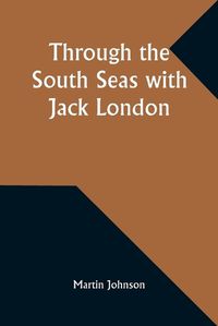 Cover image for Through the South Seas with Jack London