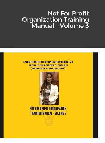 Cover image for Not For Profit Organization Training Manual - Volume 3