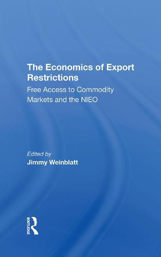 Cover image for The Economics of Export Restrictions: Free Access to Commodity Markets and the NIEO