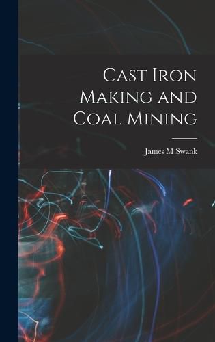 Cover image for Cast Iron Making and Coal Mining