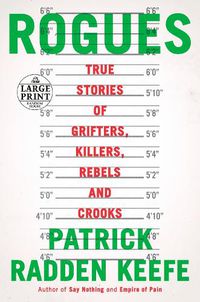 Cover image for Rogues: True Stories of Grifters, Killers, Rebels and Crooks