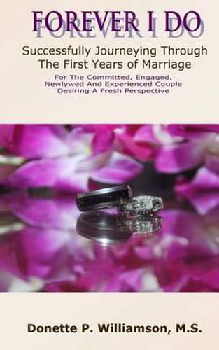 Cover image for Forever I Do: Successfully Journeying Through The First Years of Marriage