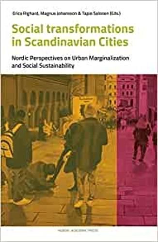 Cover image for Social Transformations in Scandinavian Cities: Nordic Perspectives on Urban Marginalisation & Social Sustainability