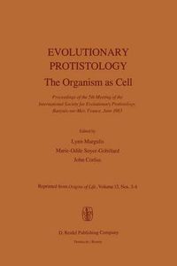 Cover image for Evolutionary Protistology: The Organism as Cell Proceedings of the 5th Meeting of the International Society for Evolutionary Protistology, Banyuls-sur-Mer, France, June 1983