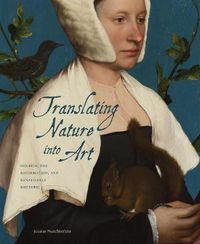 Cover image for Translating Nature into Art: Holbein, the Reformation, and Renaissance Rhetoric