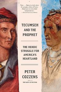 Cover image for Tecumseh and the Prophet: The Heroic Struggle for America's Heartland