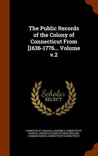 The Public Records of the Colony of Connecticut from [1636-1776... Volume V.2