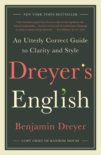 Cover image for Dreyer's English: An Utterly Correct Guide to Clarity and Style
