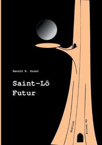 Cover image for Saint-Lo Futur