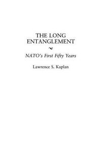 Cover image for The Long Entanglement: NATO's First Fifty Years