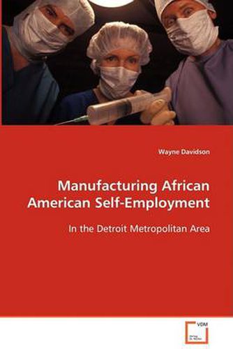 Cover image for Manufacturing African American Self-Employment