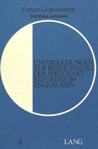 Cover image for Untersuchungen Zur Bezeichnung Der Sprechaktreferenz Im Englischen