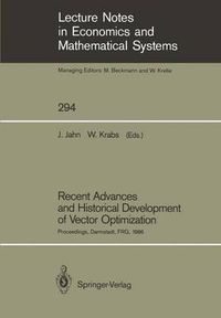 Cover image for Recent Advances and Historical Development of Vector Optimization: Proceedings of an International Conference on Vector Optimization Held at the Technical University of Darmstadt, FRG, August 4-7, 1986