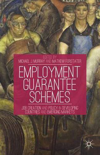 Cover image for Employment Guarantee Schemes: Job Creation and Policy in Developing Countries and Emerging Markets