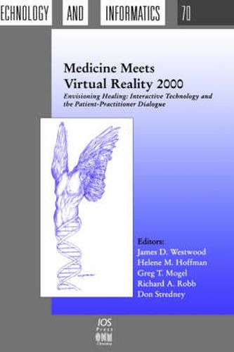 Cover image for Medicine Meets Virtual Reality: Envisioning Healing - Interactive Technology and the Patient-practitioner Dialogue