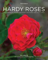 Cover image for Hardy Roses: The Essential Guide for High Latitudes and Altitudes
