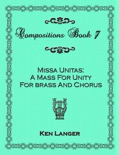 Compositions Book 7: Missa Unitas