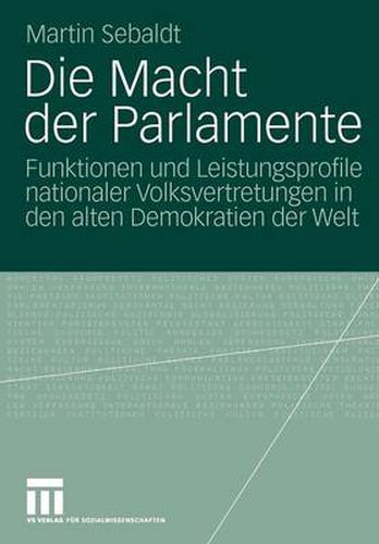 Cover image for Die Macht Der Parlamente: Funktionen Und Leistungsprofile Nationaler Volksvertretungen in Den Alten Demokratien Der Welt