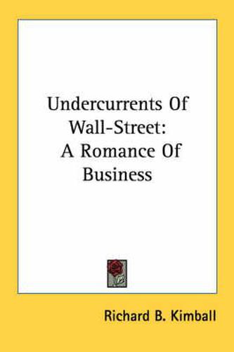 Cover image for Undercurrents of Wall-Street: A Romance of Business