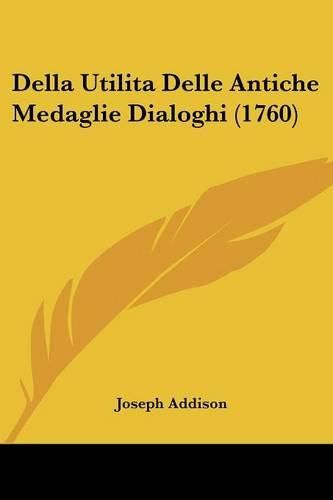 Cover image for Della Utilitadelle Antiche Medaglie Dialoghi (1760)