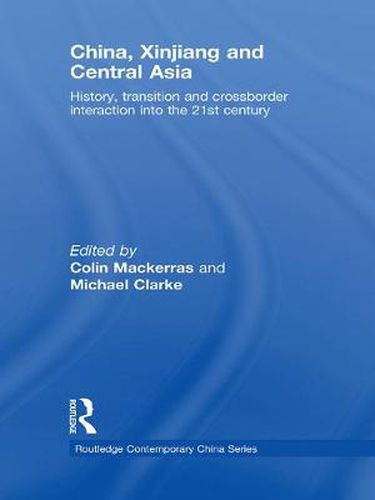 Cover image for China, Xinjiang and Central Asia: History, Transition and Crossborder Interaction into the 21st Century