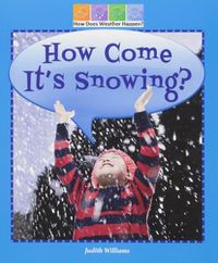 Cover image for How Come It's Snowing?