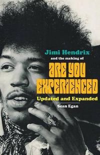 Cover image for Jimi Hendrix and the Making of Are You Experienced: Updated and Expanded