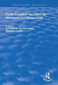 Cover image for Polish Transition Ten Years On: Processes and Perspectives