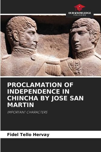 Cover image for Proclamation of Independence in Chincha by Jose San Martin