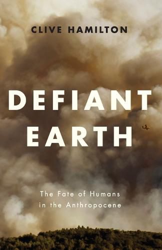 Defiant Earth - The Fate of Humans in the Anthropocene