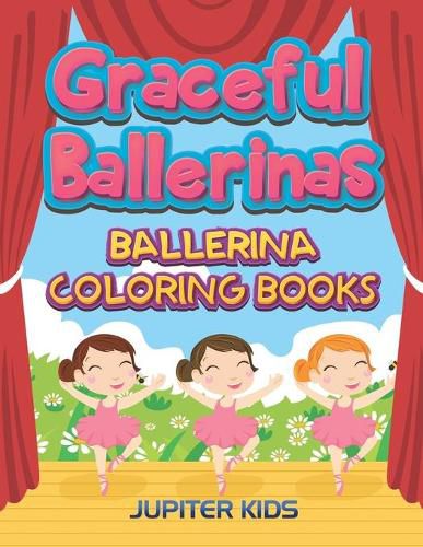 Cover image for Graceful Ballerinas: Ballerina Coloring Books