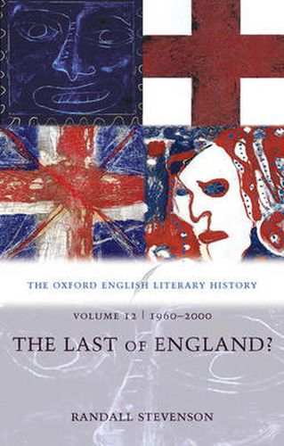 Cover image for The Oxford English Literary History: Volume 12: 1960-2000: The Last of England?