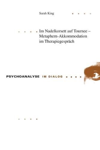 Im Nadelkorsett Auf Tournee - Metaphern-Akkommodation Im Therapiegespraech