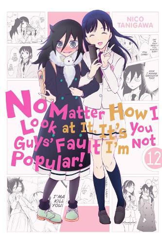 Cover image for No Matter How I Look at It, It's You Guys' Fault I'm Not Popular!, Vol. 12