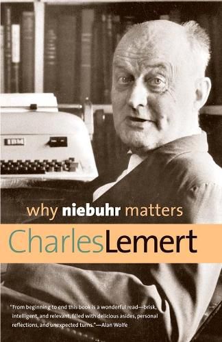 Cover image for Why Niebuhr Matters