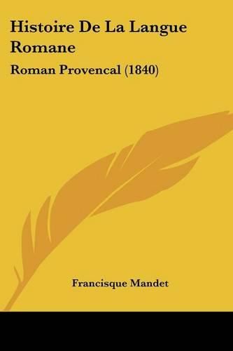 Cover image for Histoire de La Langue Romane: Roman Provencal (1840)