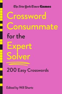 Cover image for New York Times Games Crossword Consummate for the Expert Solver