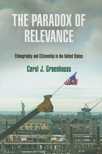 Cover image for The Paradox of Relevance: Ethnography and Citizenship in the United States