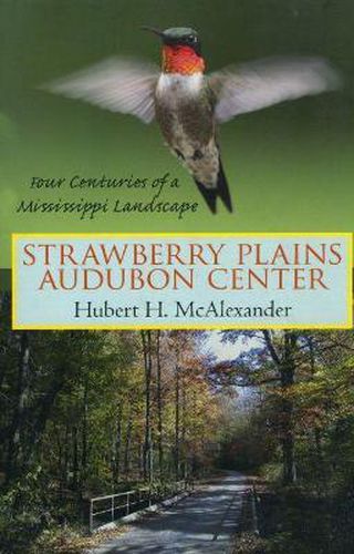 Cover image for Strawberry Plains Audubon Center: Four Centuries of a Mississippi Landscape