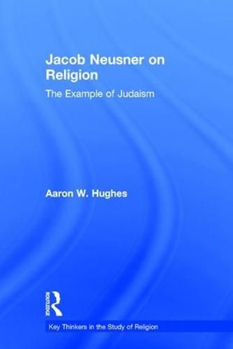 Jacob Neusner on Religion: The Example of Judaism