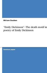 Cover image for Emily Dickinson - The Death Motif in the Poetry of Emily Dickinson