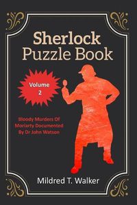 Cover image for Sherlock Puzzle Book (Volume 2): Bloody Murders Of Moriarty Documented By Dr John Watson