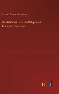 Cover image for The Relations Between Religion and Academic Education