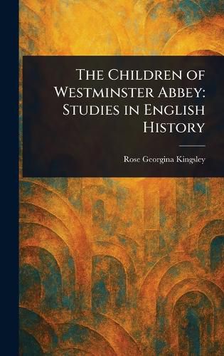 Cover image for The Children of Westminster Abbey