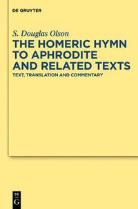 Cover image for The Homeric Hymn to Aphrodite  and Related Texts: Text, Translation and Commentary