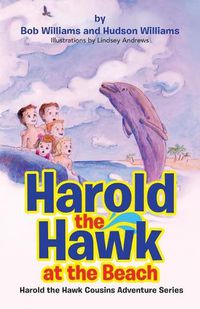 Cover image for Harold the Hawk at the Beach: Harold the Hawk Cousins Adventure Series
