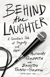 Cover image for Behind the Laughter: A Comedian's Tale of Tragedy and Hope
