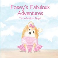 Cover image for Foxey's Fabulous Adventures